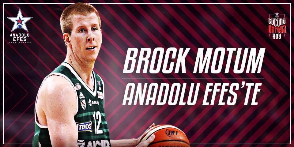 Brock Motum Anadolu Efes’te...