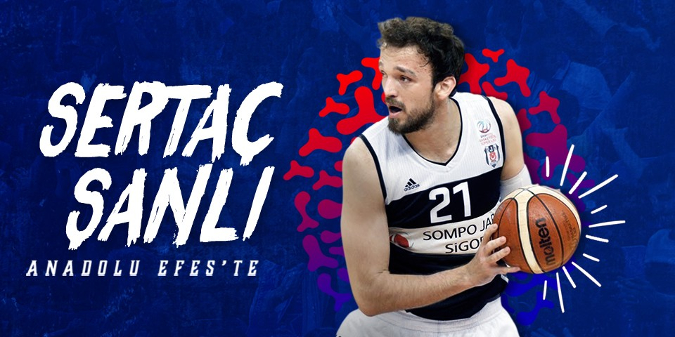 Sertaç Şanlı Anadolu Efes'te... - Anadolu Efes Spor Kulübü