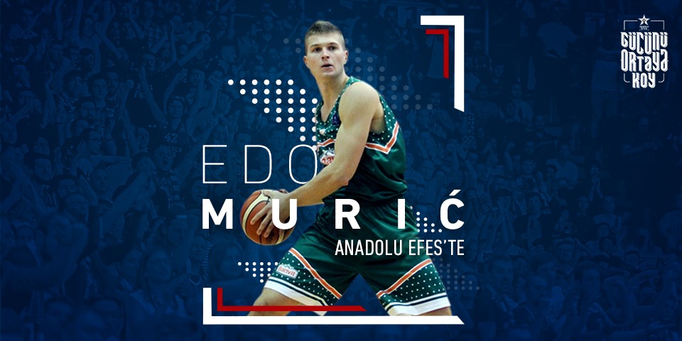 Hoşgeldin Edo Murić...
