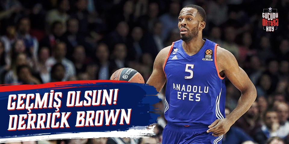 Geçmiş olsun Derrick Brown...