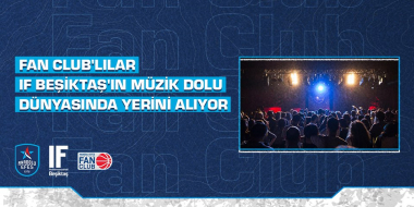 IF Beşiktaş 11 Haziran Magic Of Summer Konserinden Fan Club’lılara Hediye Biletler!